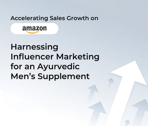 Harnesing Influencer marketing for an Ayurvedic Men's Supplement