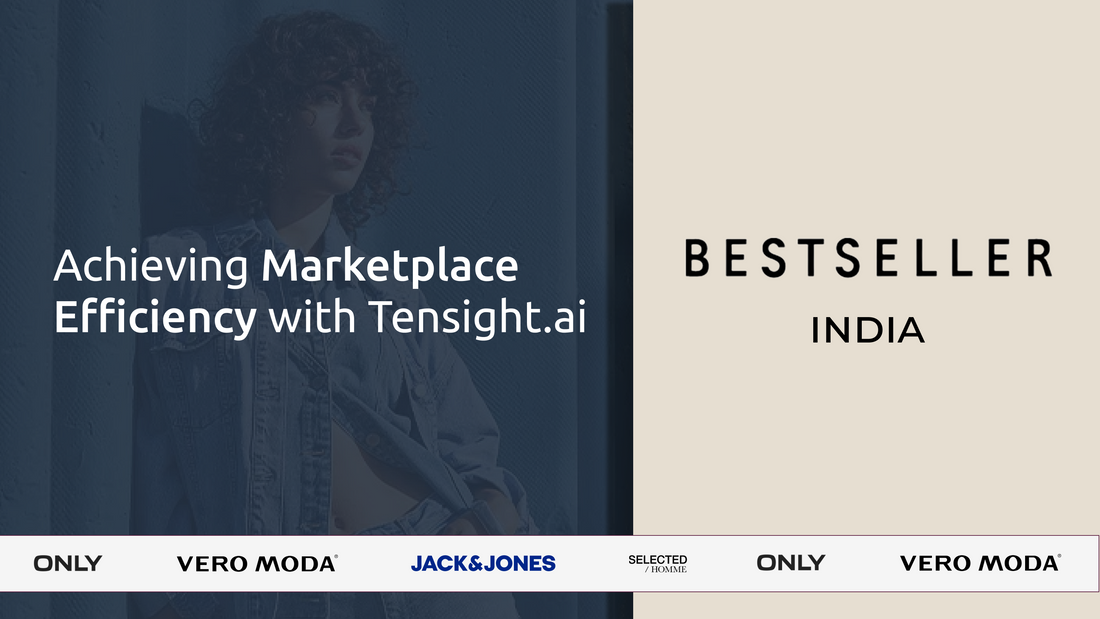 Bestseller India: Achieving Marketplace Efficiency with Tensight.ai