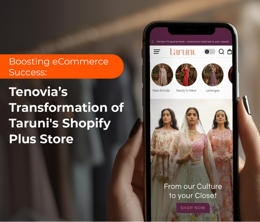 Boosting eCommerce Success: Tenovia’s Transformation of Taruni's Shopify Plus Store