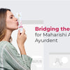 Bridging the Gap for Maharishi Ayurveda Ayurdent