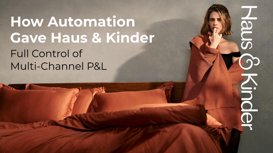 How Automation Gave Haus & Kinder Full Control of Multi-Channel P&L