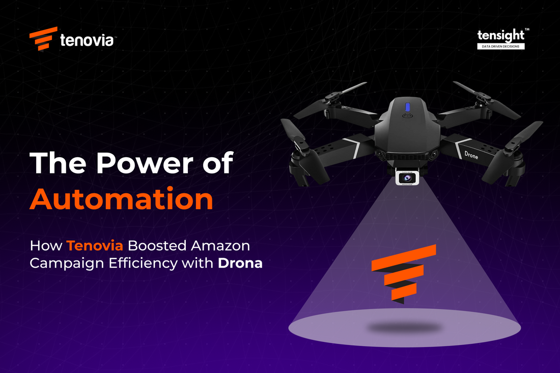The Power of Automation: How Tenovia Boosted Amazon Campaign Efficiency with Drona