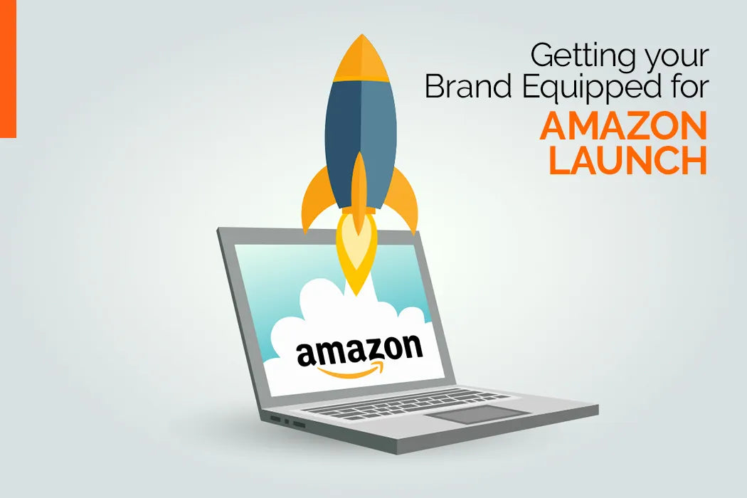 Getting your Brand equipped for Amazon Launch