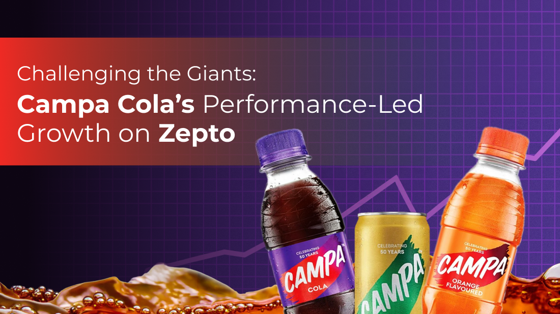 Challenging the Giants: Campa Cola’s Performance-Led Growth on Zepto